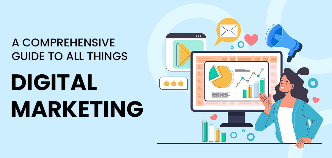 An Intensive Guide To All Things Digital Marketing