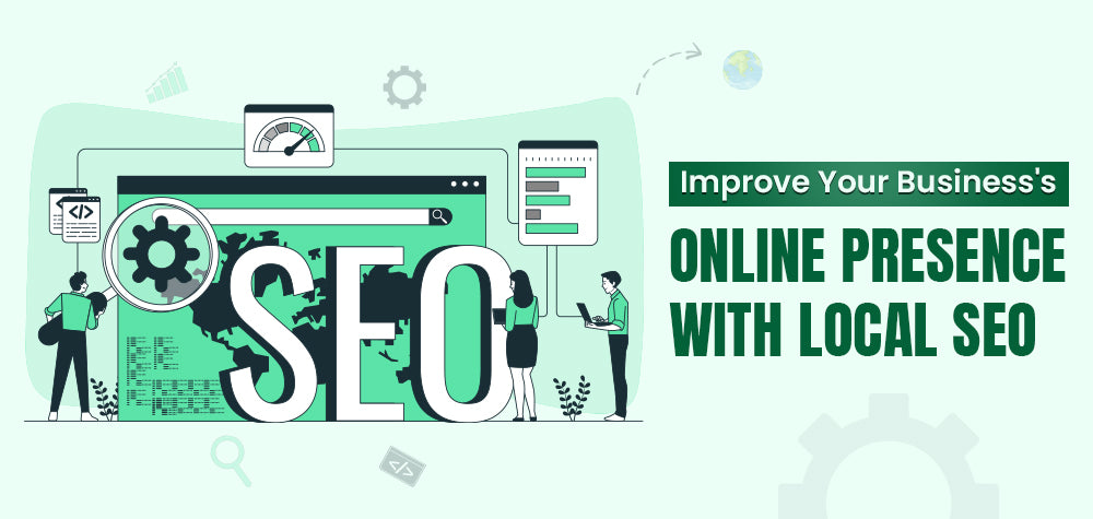 Local SEO Tips to Improve Your Business's Online Presence